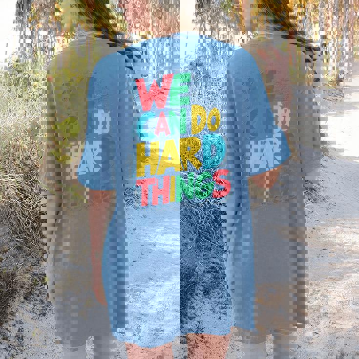 School Teachers Motivational Quote We Can Do Hard Things Men Women Kids Women&#x27;s Comfort Colors T-Shirt Back Print