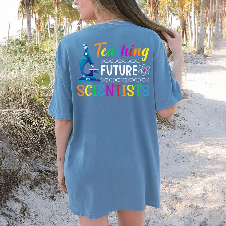 Science Teacher Teaching Future Scientists School Instructor Women's Comfort Colors T-Shirt Back Print