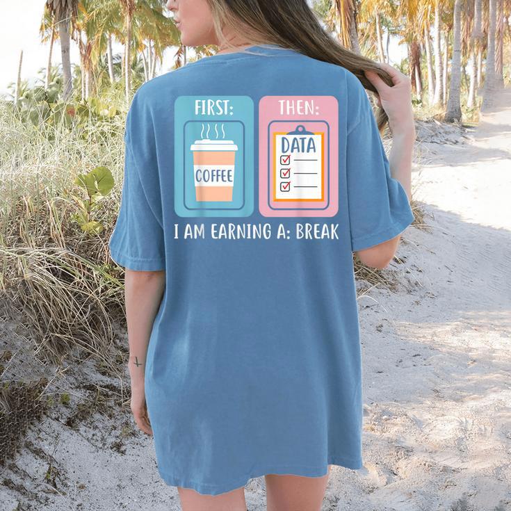 SPED Teacher Special Education First Coffee Then Data Women's Comfort Colors T-Shirt Back Print