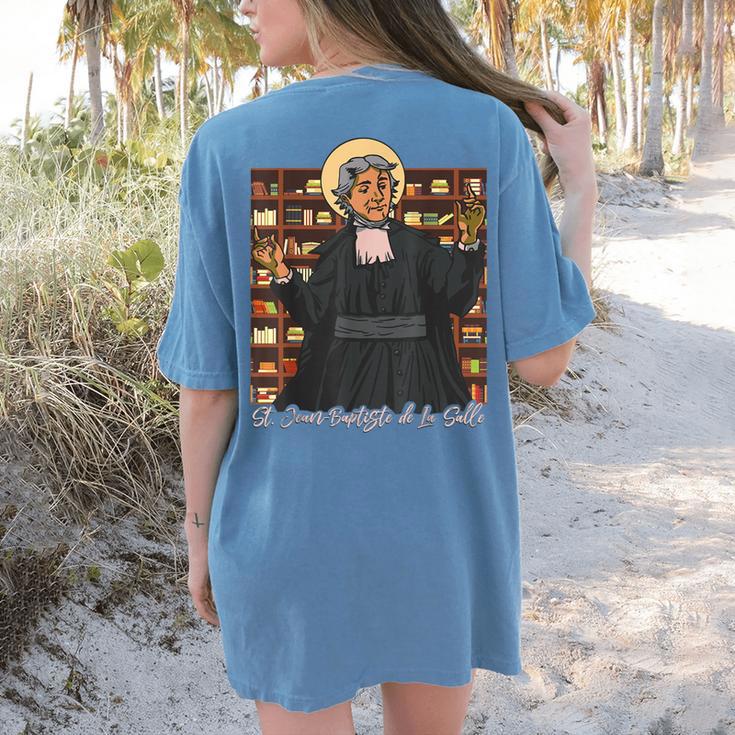 St Jean Baptiste De La Salle Patron Saint Education Teachers Women's Comfort Colors T-Shirt Back Print