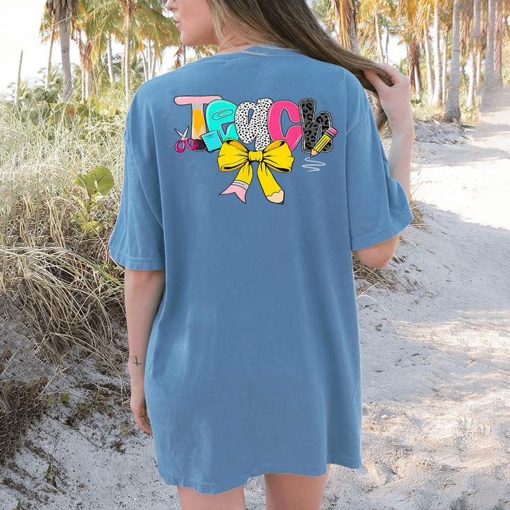 Teach Coquette Bow Teacher Back To School Happy First Day Women's Comfort Colors T-Shirt Back Print