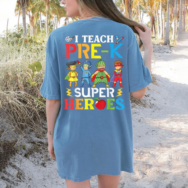 I Teach Pre-K Superheroes Students Teacher Back To School Women's Comfort Colors T-Shirt Back Print