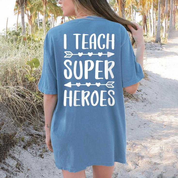 I Teach Superheroes Shirt Men Women School Teacher Women's Comfort Colors T-Shirt Back Print