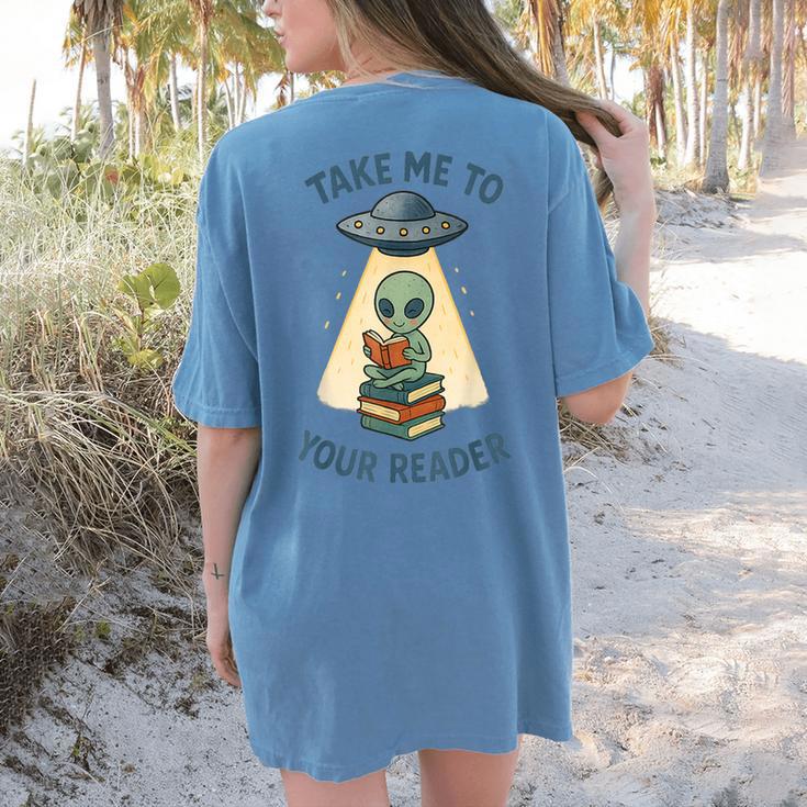 Teacher Alien Books UFO Reading Take Me To Your Reader Women's Comfort Colors T-Shirt Back Print
