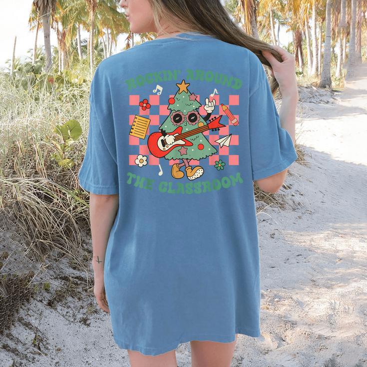 Teacher Christmas Rockin' Around The Classroom Men Women Kids Women's Comfort Colors T-Shirt Back Print