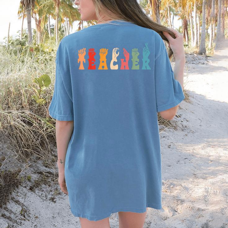 Teacher Word In Sign Language Awareness ASL Back To School Women's Comfort Colors T-Shirt Back Print