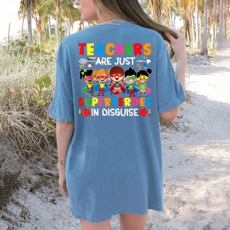 Teachers Are Just Superheroes In Disguise Back To School Women's Comfort Colors T-Shirt Back Print