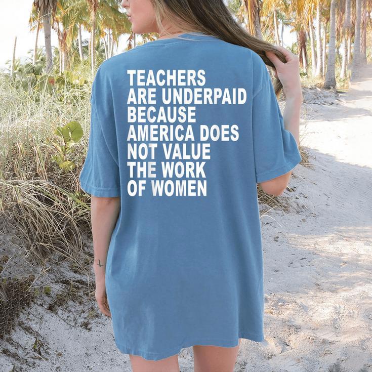 Teachers Are Underpaid Because America Does Not Value Men Women Women's Comfort Colors T-Shirt Back Print