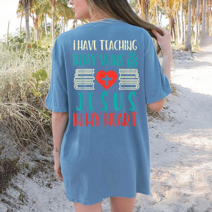 Teaching In My Veins Jesus In My Heart God Christian Teacher Women's Comfort Colors T-Shirt Back Print