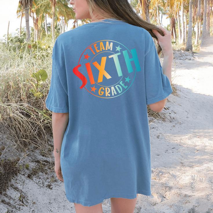 Team Sixth Grade Teacher Student Back To School 6th Grade Women's Comfort Colors T-Shirt Back Print