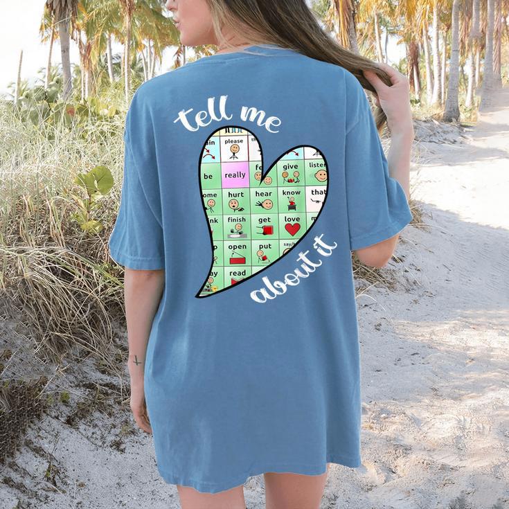 Tell Me About It Speech Pathology Aac Sped Teacher Women's Comfort Colors T-Shirt Back Print