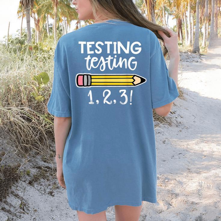 Testing Testing 123 Cute Test Day School Teacher Exam For Men Women Girls Kids Women's Comfort Colors T-Shirt Back Print
