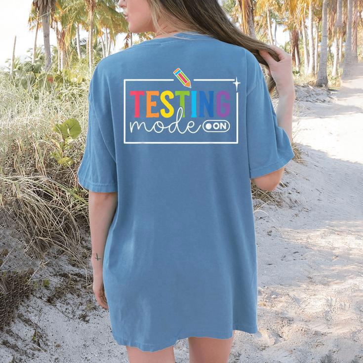 Testing Mode On Testing Day Motivational Teacher Kids Women's Comfort Colors T-Shirt Back Print