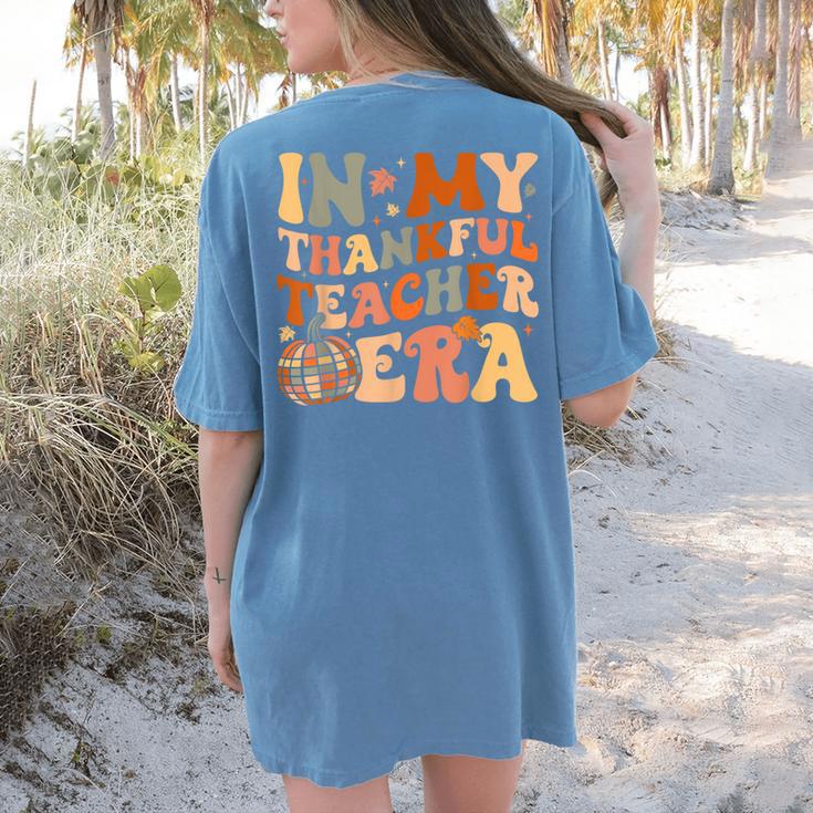 In My Thankful Teacher Era Cute Groovy Thanksgiving Teacher Women's Comfort Colors T-Shirt Back Print