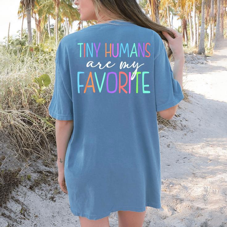 Tiny Humans Are My Favorite Daycare Provider Teacher Daycare Women's Comfort Colors T-Shirt Back Print