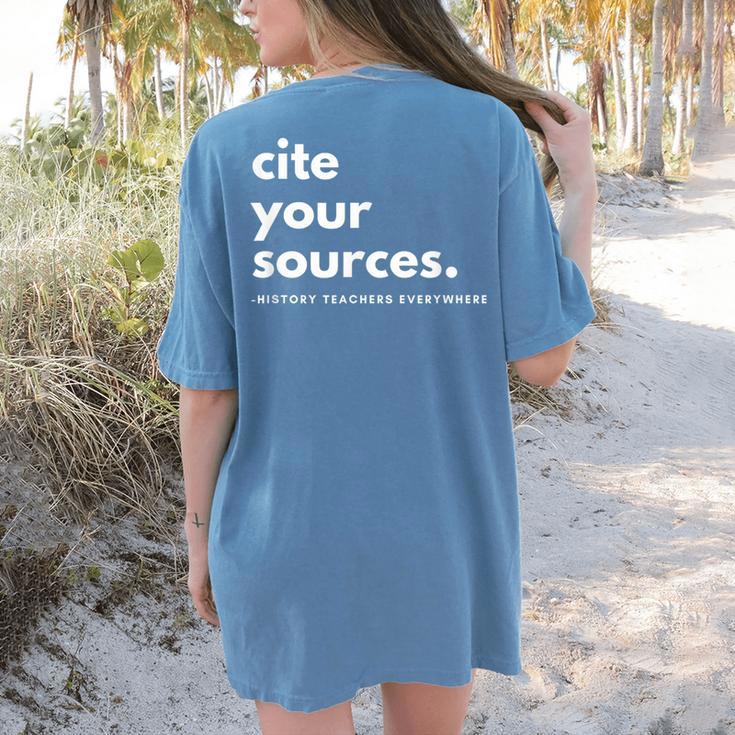 History Teacher Cite Your Sources Women's Comfort Colors T-Shirt Back Print