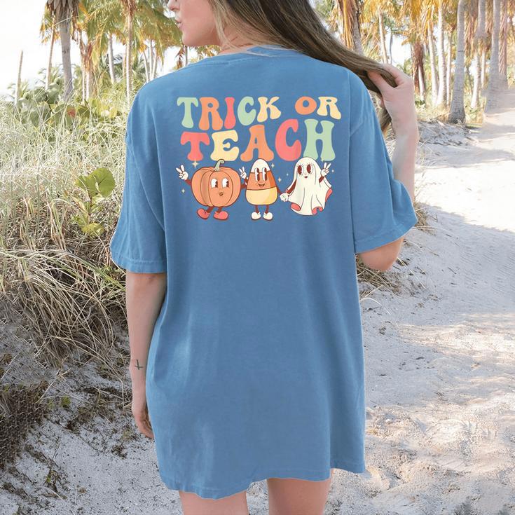 Trick Or Teach Pumpkin Candy Corn Ghost Halloween Teacher Women's Comfort Colors T-Shirt Back Print