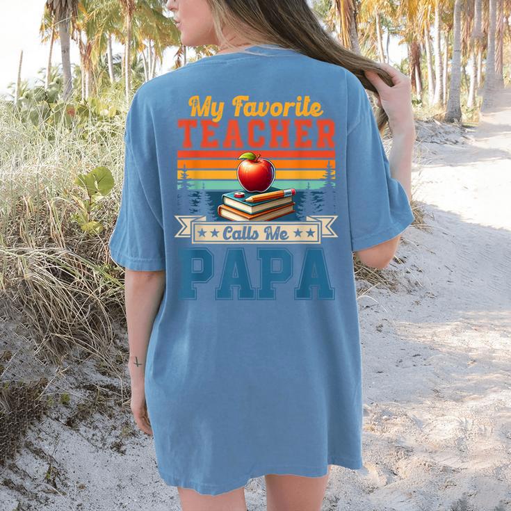 Vintage Retro My Favorite Teacher Calls Me Papa Father's Day Women's Comfort Colors T-Shirt Back Print