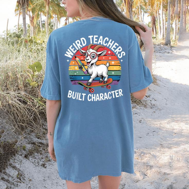 Weird Teachers Build Character Teacher Women's Comfort Colors T-Shirt Back Print