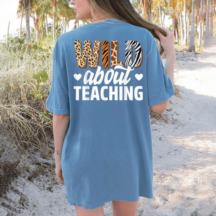 Wild About Teaching Teacher Teaching Back To School Women's Comfort Colors T-Shirt Back Print
