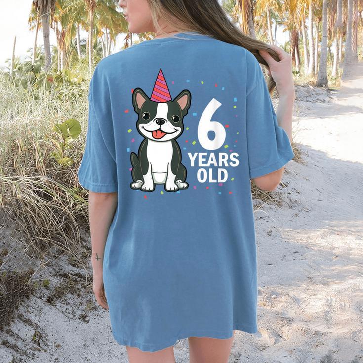 6 Years Old Birthday Boston Terrier Dog Lover 6th Party Kid Women's Comfort Colors T-Shirt Back Print