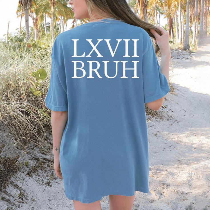 67 History Meme Six Seven Bruh History Teacher Women's Comfort Colors T-Shirt Back Print
