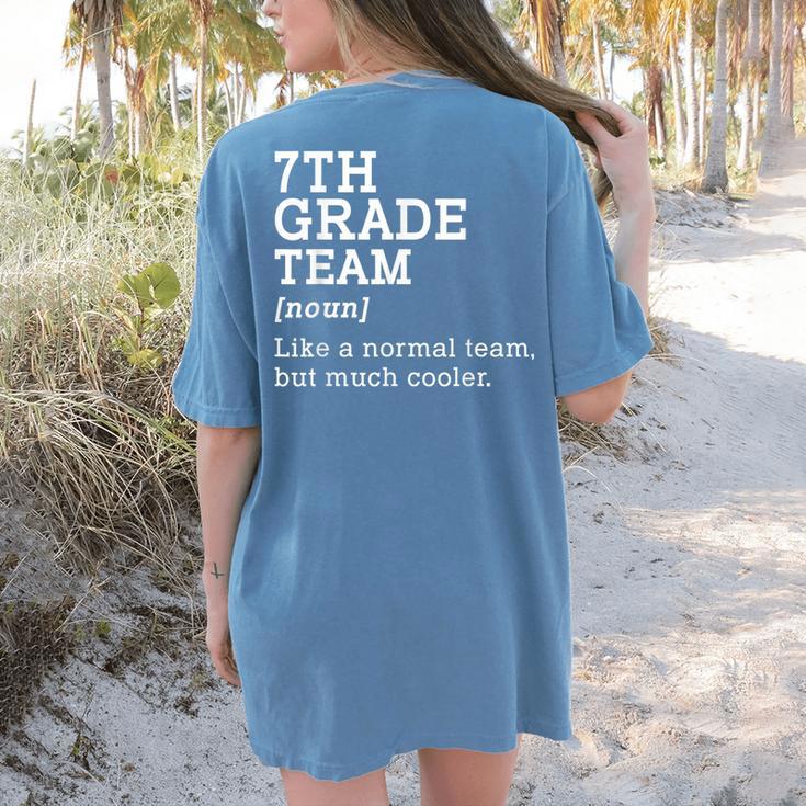 7th Grade Team Back To School Teacher Seventh Grade Team Women's Comfort Colors T-Shirt Back Print 7th Grade Team Back To School Teacher Seventh Grade Team Women's Comfort Colors T-Shirt Back Print