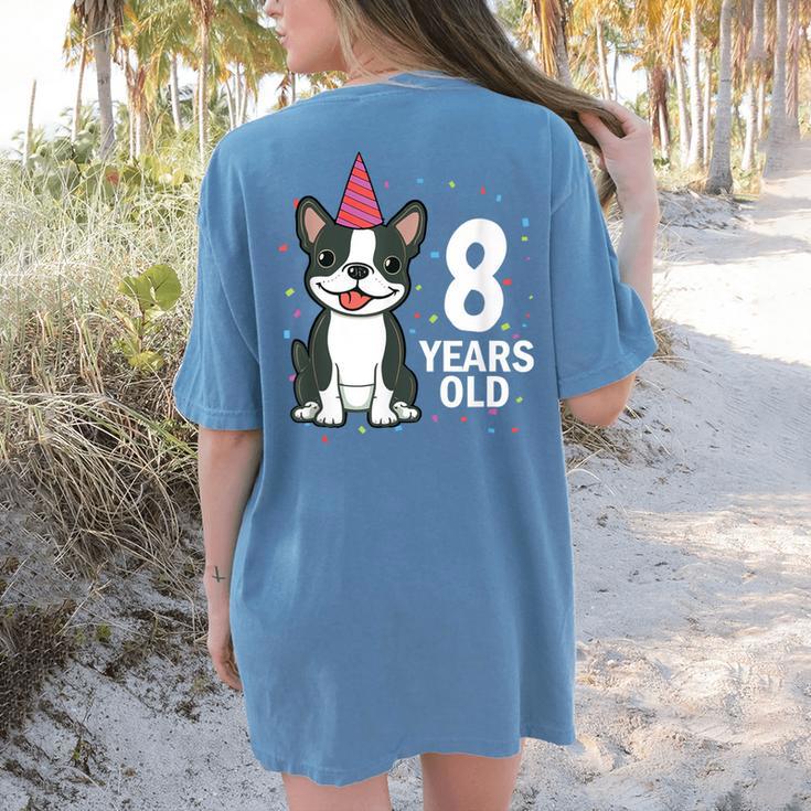 8 Years Old Birthday Boston Terrier Dog Lover 8th Party Kid Women's Comfort Colors T-Shirt Back Print