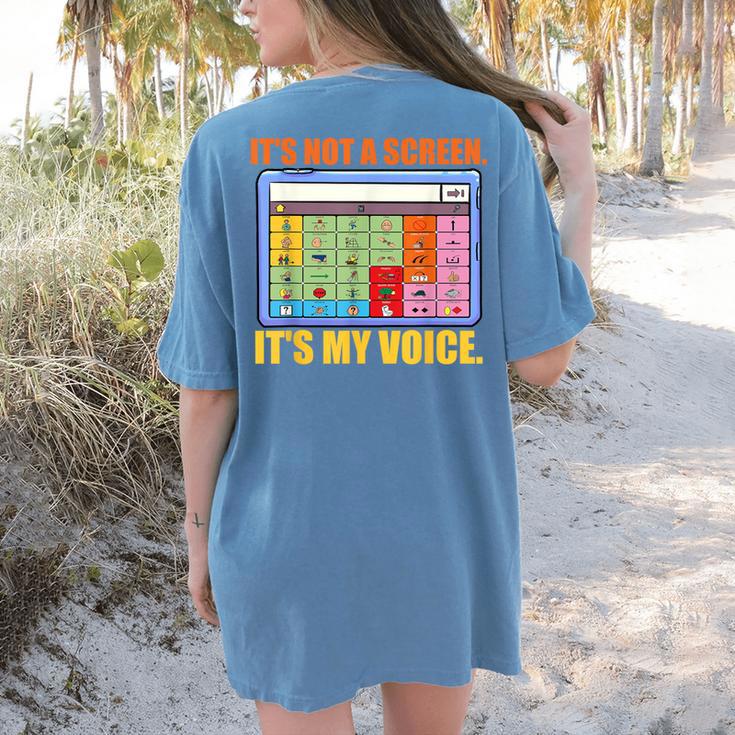 AAC Awareness AAC Teacher It's Not A Screen It's My Voice Men Women Women's Comfort Colors T-Shirt Back Print
