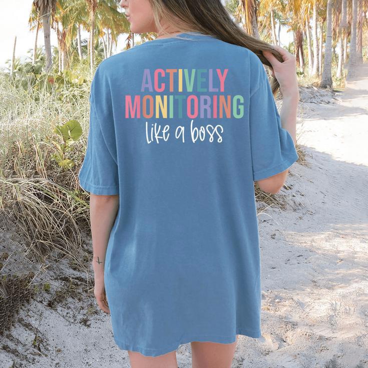 Actively Monitoring Like A Boss Shirt State Testing Teacher Women's Comfort Colors T-Shirt Back Print Actively Monitoring Like A Boss Shirt State Testing Teacher Women's Comfort Colors T-Shirt Back Print