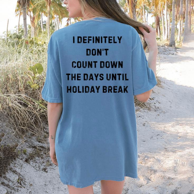 Back To School Teacher Outfit I Definitely Don't Count Down Holiday Break Lie Party Women's Comfort Colors T-Shirt Back Print Back To School Teacher Outfit I Definitely Don't Count Down Holiday Break Lie Party Women's Comfort Colors T-Shirt Back Print
