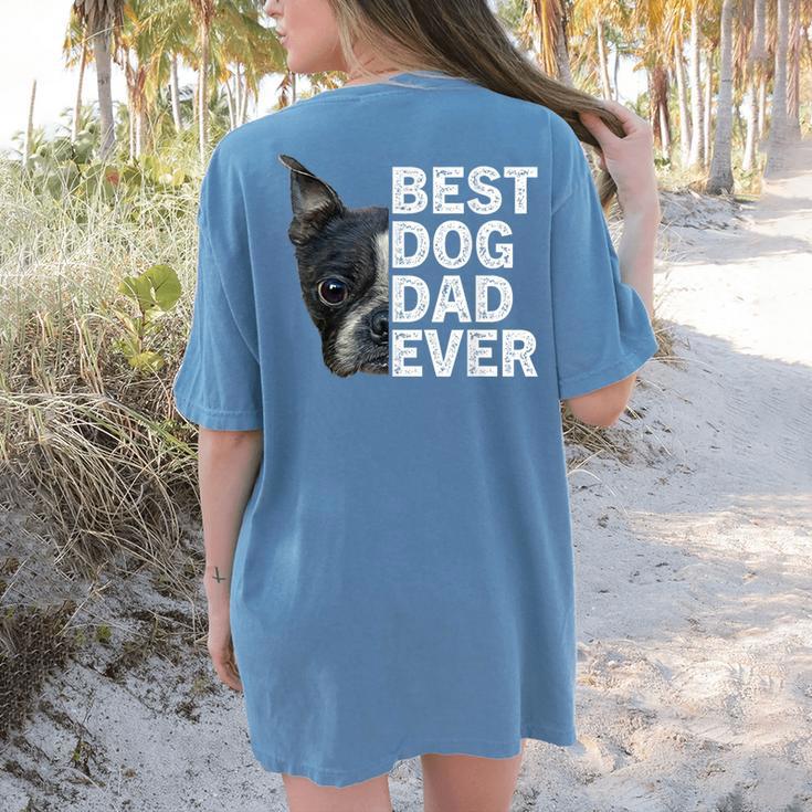 Best Dog Dad Ever Boston Terrier Dog Lover For Dad Men Women Girls Kids Women's Comfort Colors T-Shirt Back Print