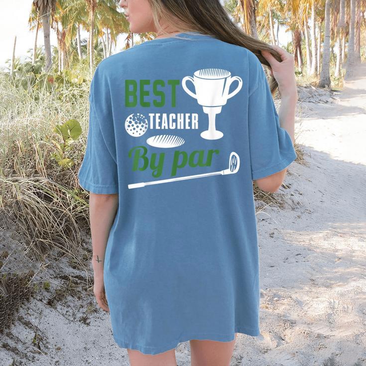 Best Teacher By Par Golf Golfer Women's Comfort Colors T-Shirt Back Print