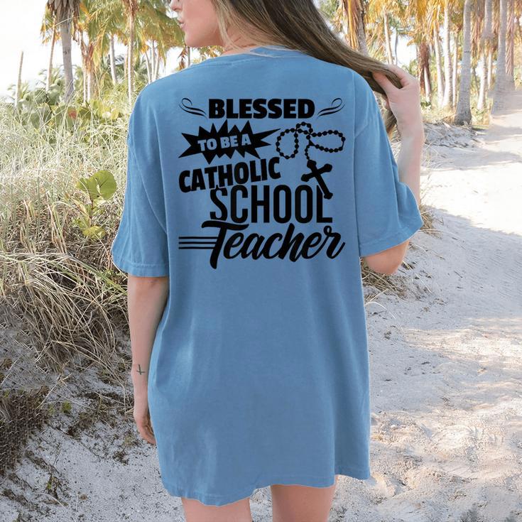 Blessed To Be A Catholic School Teacher Christian Teaching Women's Comfort Colors T-Shirt Back Print
