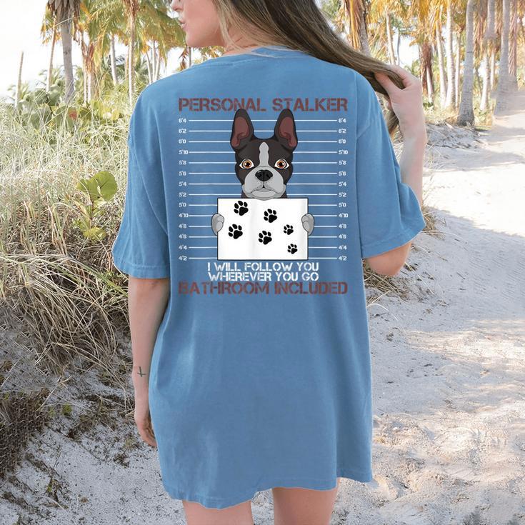 Boston Terrier American Gentleman Personal Stalker Dog Lover Women's Comfort Colors T-Shirt Back Print