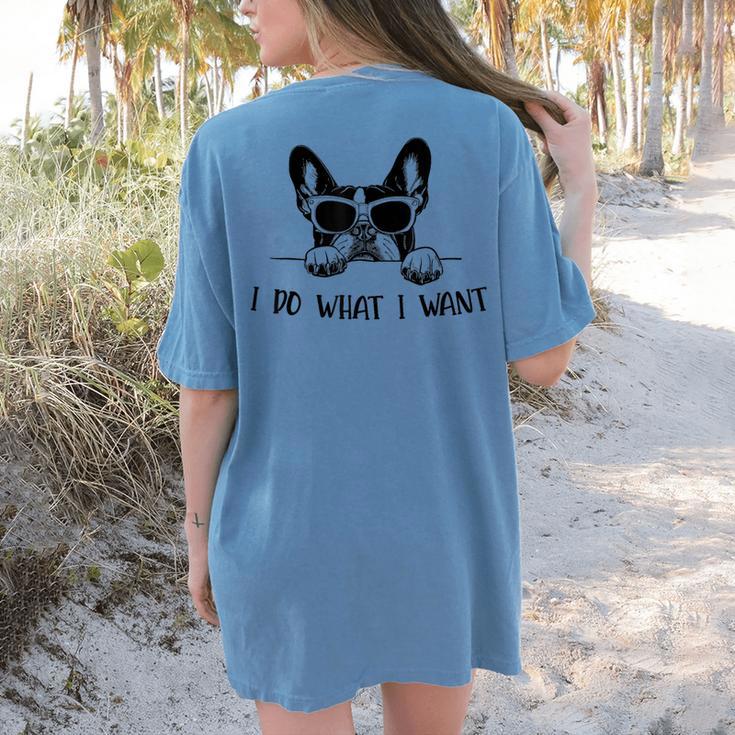 Boston Terrier Dog Owner I Do What I Want Pet Women's Comfort Colors T-Shirt Back Print