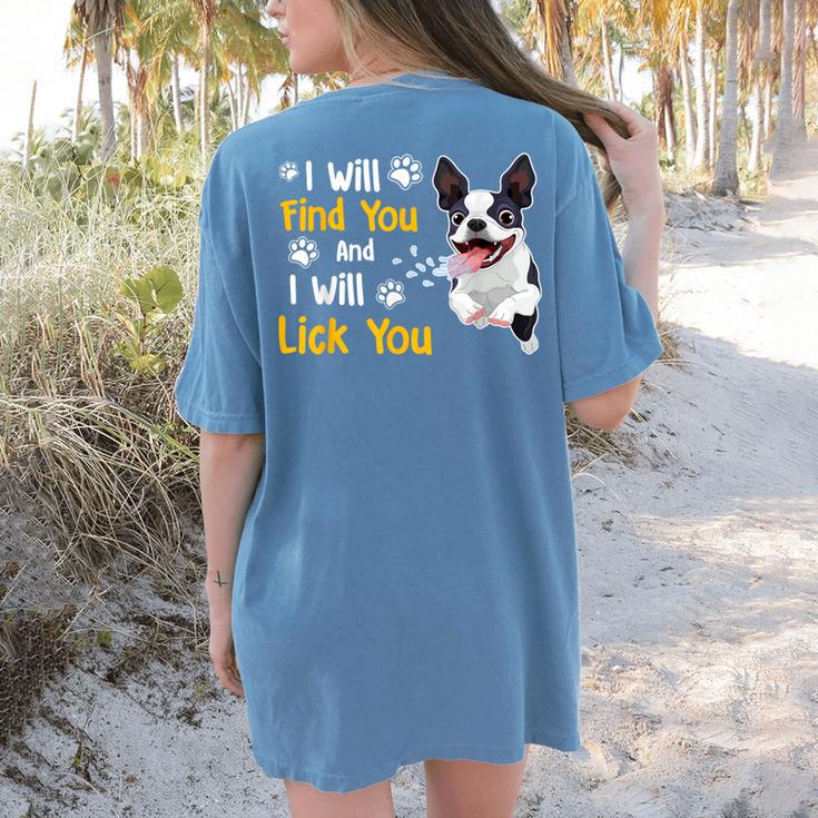 Boston Terrier Shirt I Will Find You And I Will Lick You Women's Comfort Colors T-Shirt Back Print