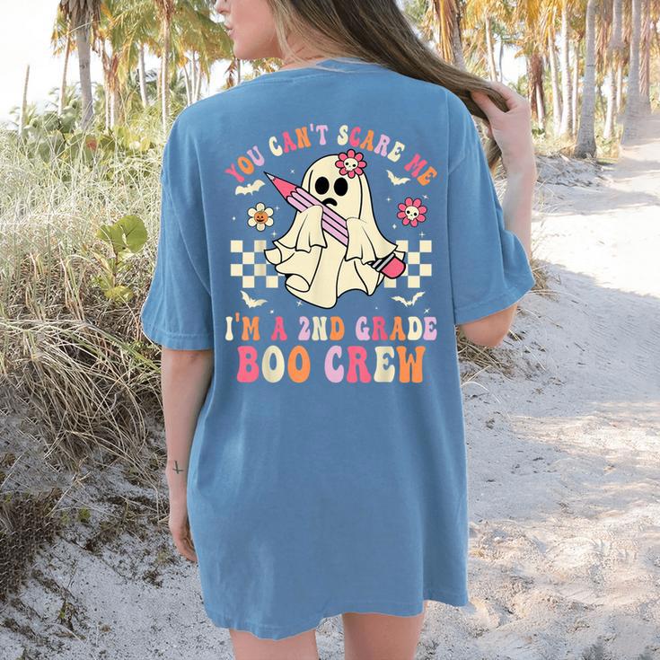 You Can't Scare Me Im A 2nd-Grade Boo Crew Teacher Halloween Women's Comfort Colors T-Shirt Back Print