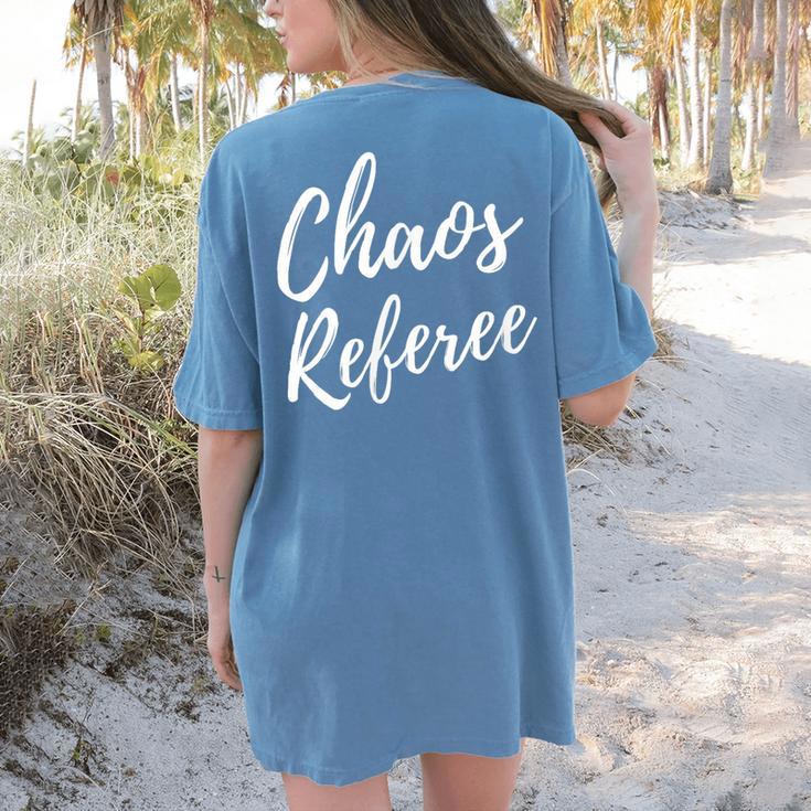 Chaos Referee For Mom Dad Teacher Shirt Cute Coach For Men Women Women's Comfort Colors T-Shirt Back Print