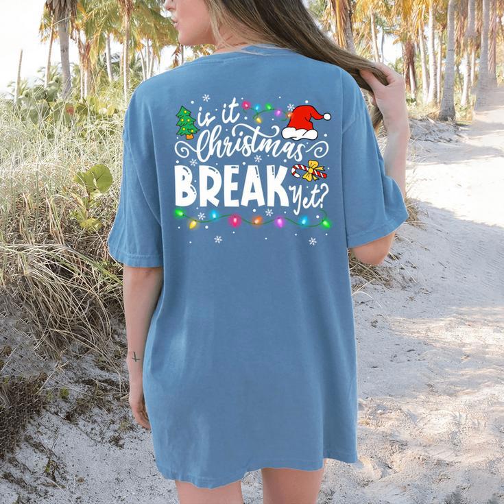 Is It Christmas Break Yet Teacher Xmas Light Santa Hat Women's Comfort Colors T-Shirt Back Print Is It Christmas Break Yet Teacher Xmas Light Santa Hat Women's Comfort Colors T-Shirt Back Print