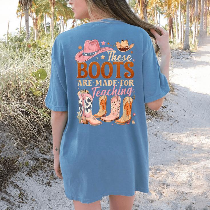 Cowboy Teacher These Boots Are Made-For Teaching School Women's Comfort Colors T-Shirt Back Print Cowboy Teacher These Boots Are Made-For Teaching School Women's Comfort Colors T-Shirt Back Print