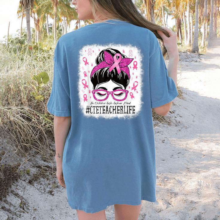 CTE Teacher In October We Wear Pink Breast Cancer Awareness Women's Comfort Colors T-Shirt Back Print