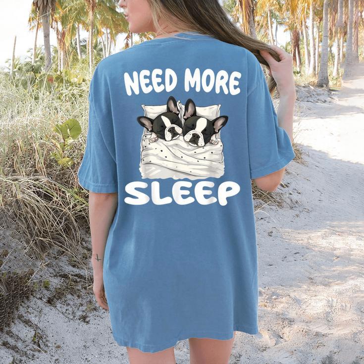 Cute Boston Terrier Need More Sleep Pajamas Nightgown Women's Comfort Colors T-Shirt Back Print