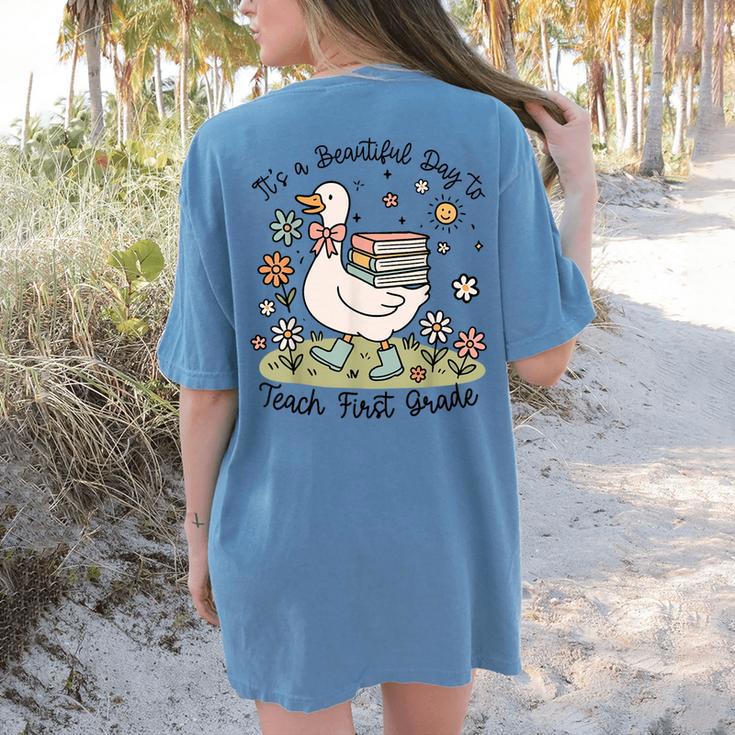 Cute Goose It's A Beautiful Day To Teach 1st Grade Teacher Women's Comfort Colors T-Shirt Back Print
