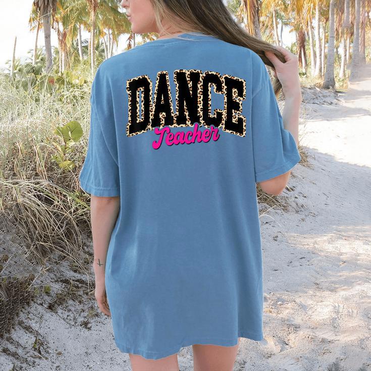 Dance Teacher Leopard Dancing Life Girls Women Dancer Women's Comfort Colors T-Shirt Back Print Dance Teacher Leopard Dancing Life Girls Women Dancer Women's Comfort Colors T-Shirt Back Print