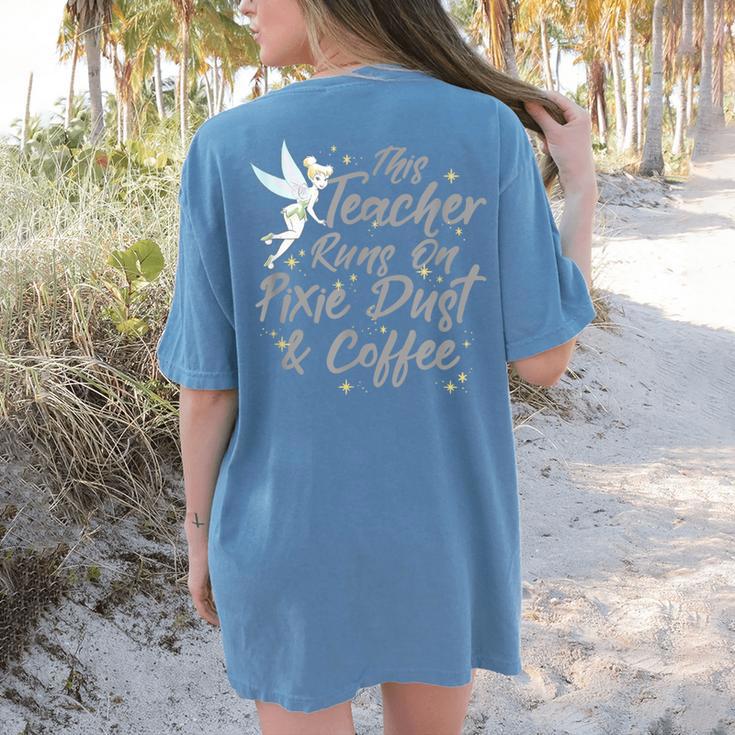 Disney Peter Pan Tinkerbell Teacher Pixie Dust And Coffee Women's Comfort Colors T-Shirt Back Print Disney Peter Pan Tinkerbell Teacher Pixie Dust And Coffee Women's Comfort Colors T-Shirt Back Print