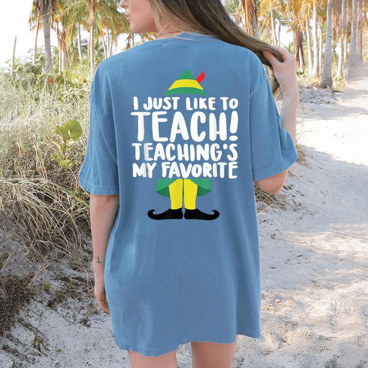 Duble2t I Just Like To Teach Teachings My Favorite Elf Teacher -Adults & -Kids Red Short Sleeve Women's Comfort Colors T-Shirt Back Print