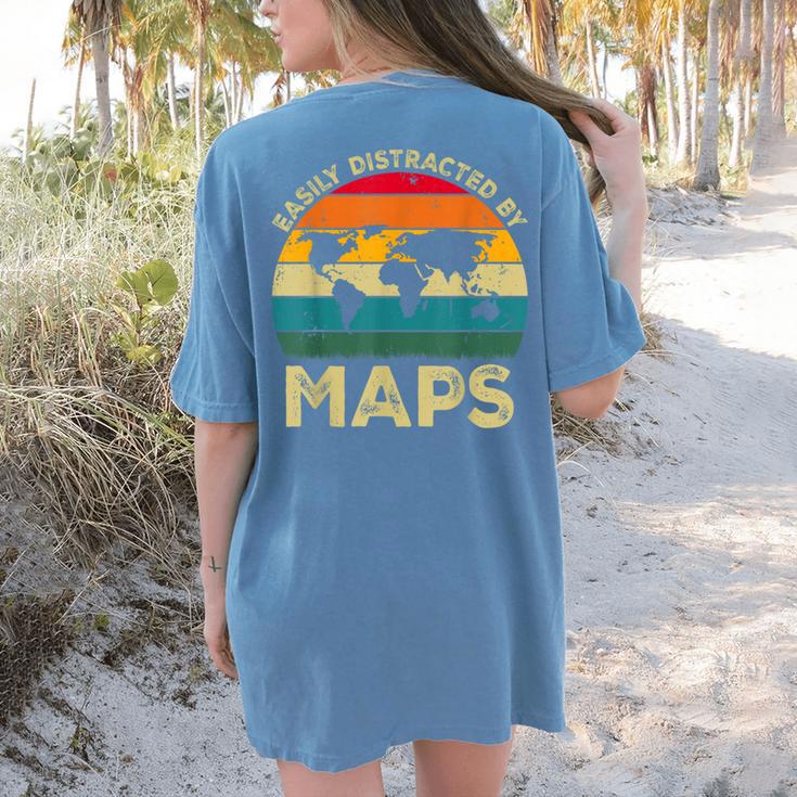 Easily Distracted By Maps Geography Teacher Women's Comfort Colors T-Shirt Back Print Easily Distracted By Maps Geography Teacher Women's Comfort Colors T-Shirt Back Print