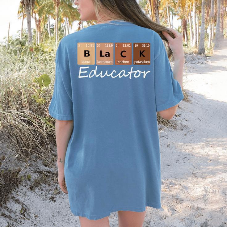 Educator Science Teacher Melanin Educator Science Women's Comfort Colors T-Shirt Back Print