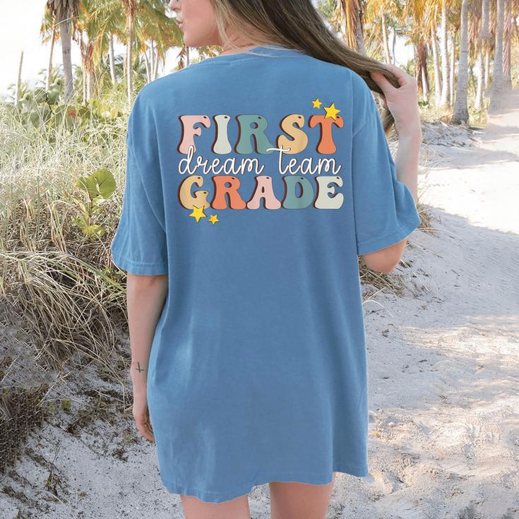 First Grade Dream Team First Day Of 1st Grade Teachers For Men Women Women's Comfort Colors T-Shirt Back Print First Grade Dream Team First Day Of 1st Grade Teachers For Men Women Women's Comfort Colors T-Shirt Back Print